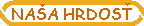NAŠA HRDOSŤ